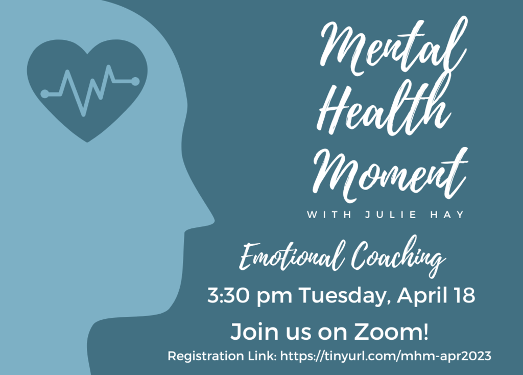 Graphi: Mental Health Moment with Julie Hay: Emotional Coaching 3:30 p.m. Tuesday, April 18