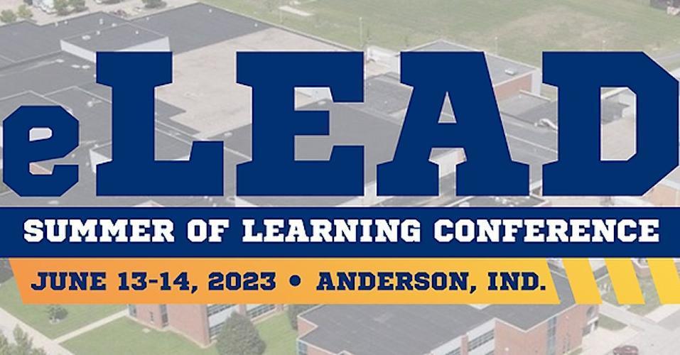 Graphic: eLEAD Summer of Learning Conference, June 13-14, 2023, Anderson, IN
